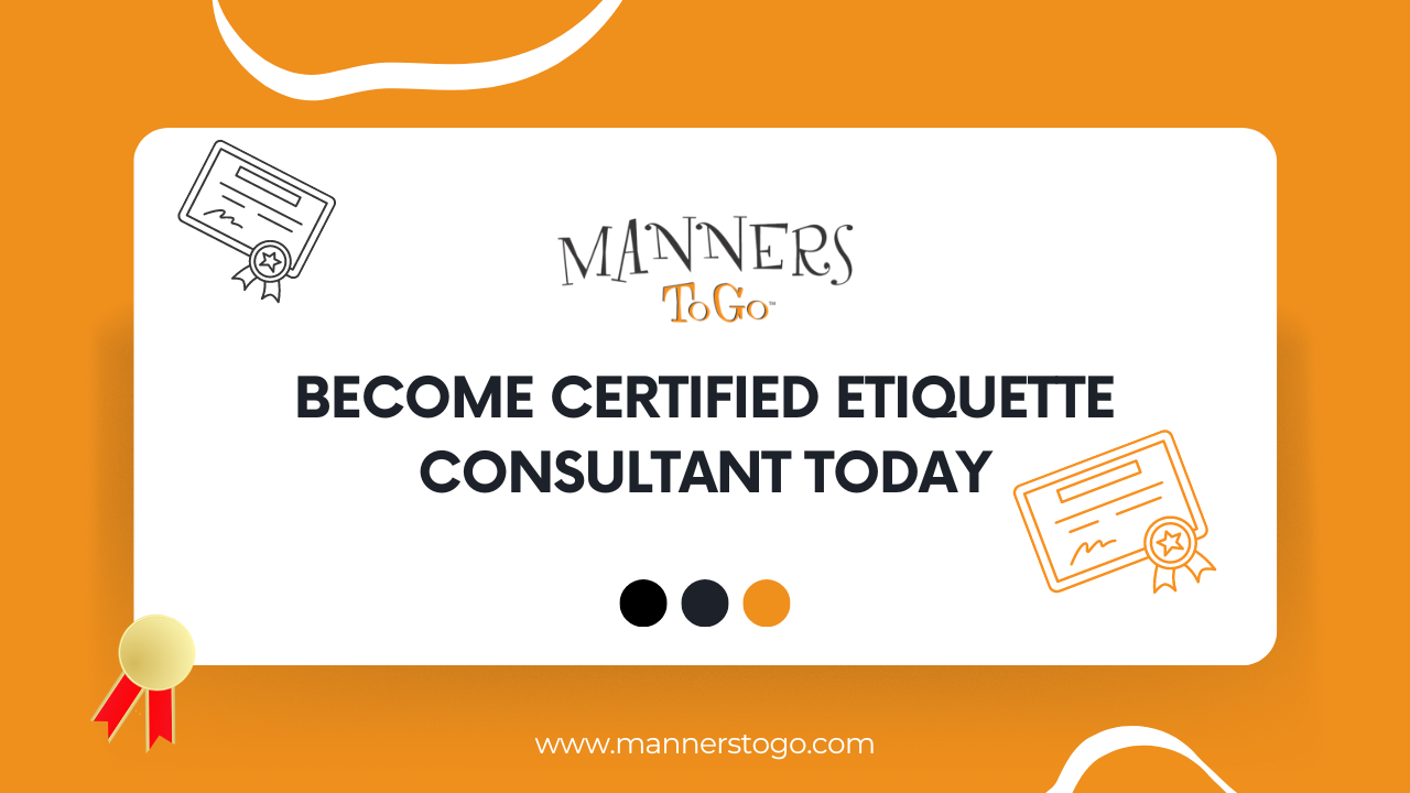 Become a Certified Etiquette Consultant Today Manners To Go™