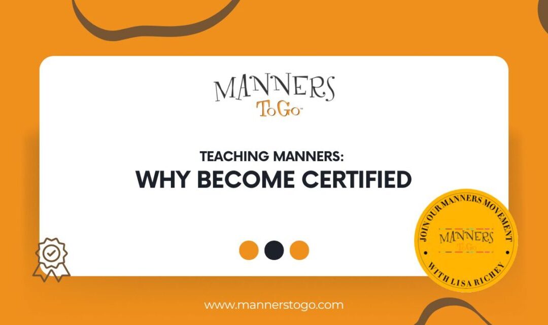 Teaching Manners: Why Become Certified