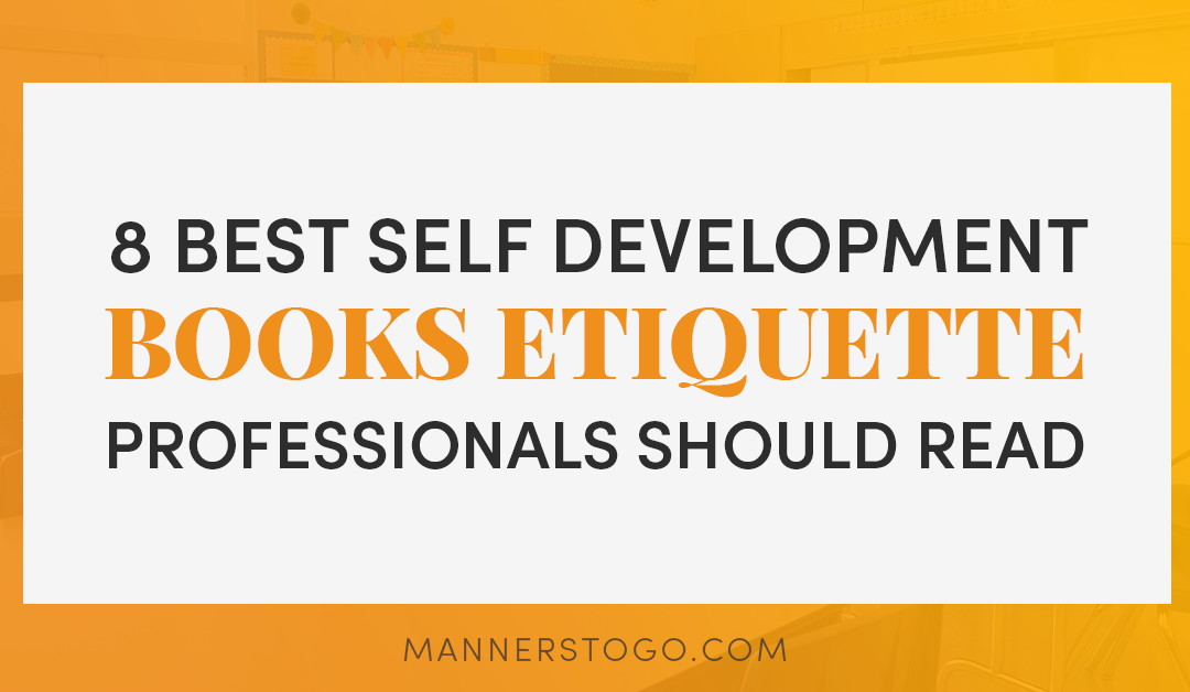 8 Best Self Development Books Etiquette Professionals Should Read