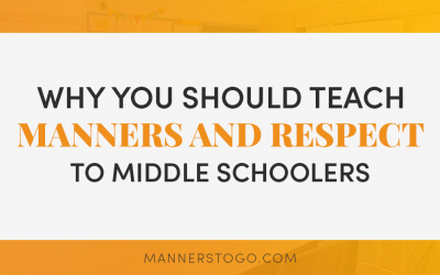 Why You Should Teach Manners and Respect To Middle Schoolers